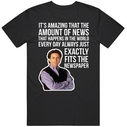 Jerry Seinfeld Its Amazing That The Amount Of News That Happens In The