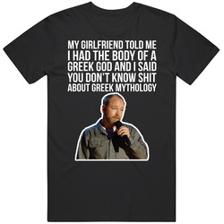 Kyle Kinane My Girlfriend Told Me I Had The Body Of A Greek God Quote 