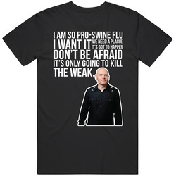 Bill Burr I Am So Pro Swine Flu Quote Comedian Fan T Shirt Bill Burr I Am So Pro Swine Flu Quote Comedian Fan T Shirt