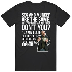 Dave Attell Sex And Murder Are The Same Quote Comedian Fan T Shirt Dave Attell Sex And Murder Are The Same Quote Comedian Fan T Shirt