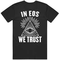 In Eos We Trust Cryptocurrency Eos Investor T Shirt In Eos We Trust Cryptocurrency Eos Investor T Shirt