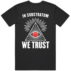 In Substratum Sub We Trust Cryptocurrency Investor T Shirt In Substratum Sub We Trust Cryptocurrency Investor T Shirt