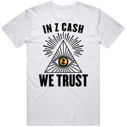 In Z Cash We Trust Cryptocurrency Investor Fan T Shirt In Z Cash We Trust Cryptocurrency Investor Fan T Shirt