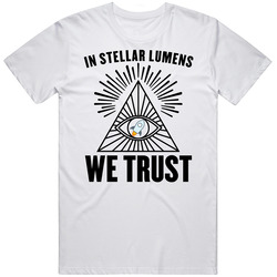 In Stellar Lumens We Trust Cryptocurrency Investor Fan T Shirt In Stellar Lumens We Trust Cryptocurrency Investor Fan T Shirt