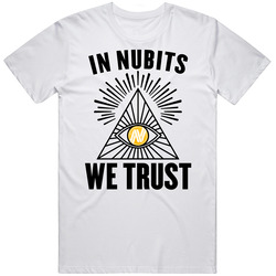 In Nubits Nbt We Trust Cryptocurrency Investor Fan T Shirt In Nubits Nbt We Trust Cryptocurrency Investor Fan T Shirt