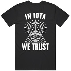 In Iota Iot We Trust Cryptocurrency Investor T Shirt In Iota Iot We Trust Cryptocurrency Investor T Shirt