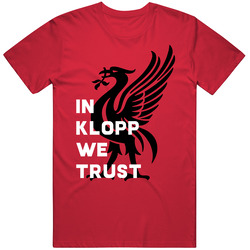 In Jurgen Klopp We Trust Liverpool Football Soccer Fan T Shirt