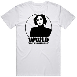 Wwld What Would Lenny Do Legion Fan T Shirt