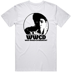 Wwcd What Would Catherine Do Master Of None Fan T Shirt
