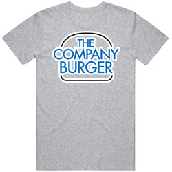 The Company Burger Food Fan T Shirt