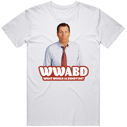 Wwabd What Would Al Bundy Do Married With Children Fan T Shirt