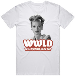 Wwld What Would Lucy Do I Love Lucy Fan T Shirt