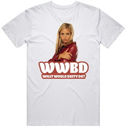 Wwbd What Would Buffy Do Buffy The Vampire Slayer Fan T Shirt