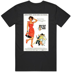Married To The Mob Retro Movie  Fan T Shirt