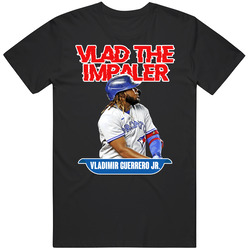 Vladimir Guerrero Jr Vlad The Impaler T Shirt