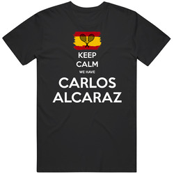 Keep Calm We Have Carlos Alcaraz T Shirt