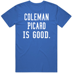 Coleman Picard Is Good T Shirt
