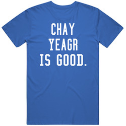 Chay Yeagr Is Good T Shirt Chay Yeagr Is Good T Shirt