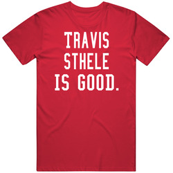 Travis Sthele Is Good T Shirt Travis Sthele Is Good T Shirt