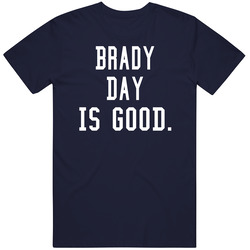 Brady Day Is Good T Shirt Brady Day Is Good T Shirt