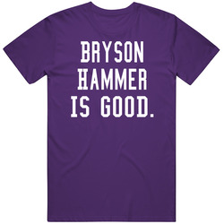 Bryson Hammer Is Good T Shirt Bryson Hammer Is Good T Shirt