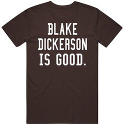 Blake Dickerson Is Good T Shirt Blake Dickerson Is Good T Shirt