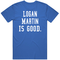 Logan Martin Is Good T Shirt Logan Martin Is Good T Shirt