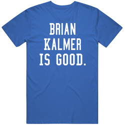 Brian Kalmer Is Good T Shirt Brian Kalmer Is Good T Shirt