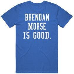 Brendan Morse Is Good T Shirt Brendan Morse Is Good T Shirt