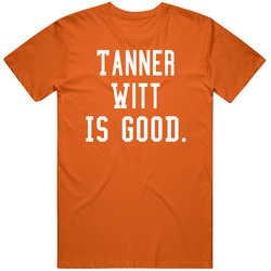 Tanner Witt Is Good T Shirt Tanner Witt Is Good T Shirt