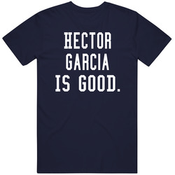 Hector Garcia Is Good T Shirt Hector Garcia Is Good T Shirt