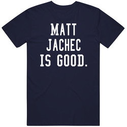 Matt Jachec Is Good T Shirt Matt Jachec Is Good T Shirt
