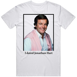 I Dated Jonathan Hart T Shirt