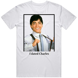 I Dated Charles T Shirt