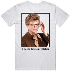 I Dated Jessica Fletcher T Shirt
