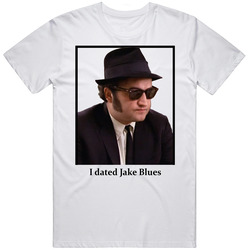 I Dated Jake Blues T Shirt