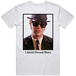 I Dated Elwood Blues T Shirt