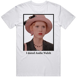 I Dated Andie Walsh T Shirt