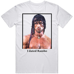 I Dated Rambo T Shirt