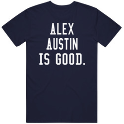 Alex Austin Is Good T Shirt Alex Austin Is Good T Shirt
