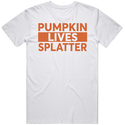 Pumpkin Lives Splatter Halloween T Shirt Pumpkin Lives Splatter Halloween T Shirt