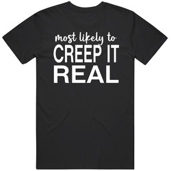 Most Likely To Creep It Real Halloween T Shirt Most Likely To Creep It Real Halloween T Shirt