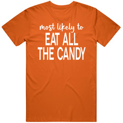 Most Likely To Eat All The Candy Halloween T Shirt Most Likely To Eat All The Candy Halloween T Shirt