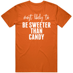 Most Likely To Be Sweeter Than Candy Halloween T Shirt Most Likely To Be Sweeter Than Candy Halloween T Shirt