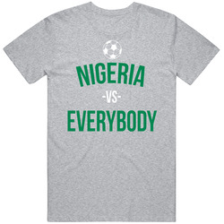Nigeria Vs Everybody World Cup Fifa Soccer Football Fan T Shirt Nigeria Vs Everybody World Cup Fifa Soccer Football Fan T Shirt