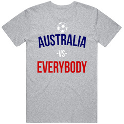 Australia Vs Everybody World Cup Fifa Soccer Football Fan T Shirt Australia Vs Everybody World Cup Fifa Soccer Football Fan T Shirt