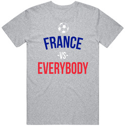 France Vs Everybody World Cup Fifa Soccer Football Fan T Shirt France Vs Everybody World Cup Fifa Soccer Football Fan T Shirt