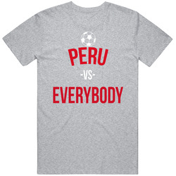 Peru Vs Everybody World Cup Fifa Soccer Football Fan T Shirt Peru Vs Everybody World Cup Fifa Soccer Football Fan T Shirt