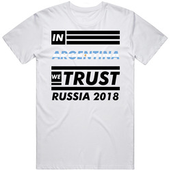 In Argentina We Trust Russia 2018 Fifa World Cup Soccer Football Fan T In Argentina We Trust Russia 2018 Fifa World Cup Soccer Football Fan T