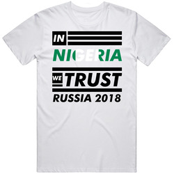 In Nigeria We Trust Russia 2018 Fifa World Cup Soccer Football Fan T S In Nigeria We Trust Russia 2018 Fifa World Cup Soccer Football Fan T S